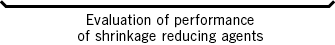 Evaluation of performance of shrinkage reducing agents